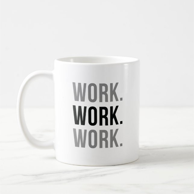 Work Work Work Coffee Mug (Left)