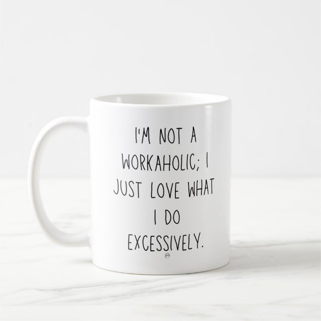 Workaholic Coffee Mug (Left)