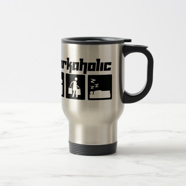 Workaholic Travel Mug (Right)