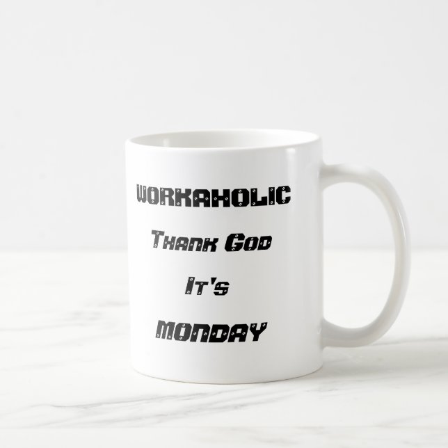Workaholic White 11 oz Classic Mug (Right)