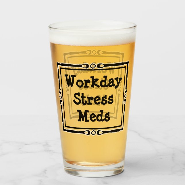 Workday Stress Meds Humour Glass (Front Filled)