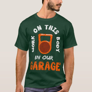 Worked On This Body In Our Garage T-Shirt