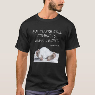 Worked to Death Office Worker Employee HR Funny Ma T-Shirt