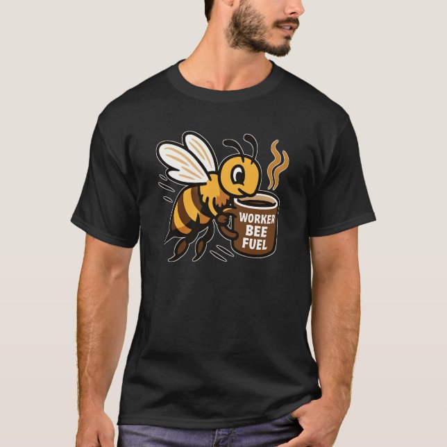 Worker Bee Fuel Coffee T-Shirt (Front)