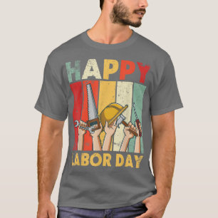 Worker Farmer Happy Labour Day Papa Dad Uncle Brot T-Shirt