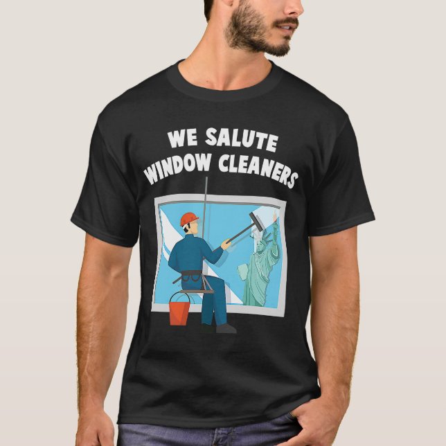 Worker's Day  We Salute Window Cleaners  Blue Coll T-Shirt (Front)