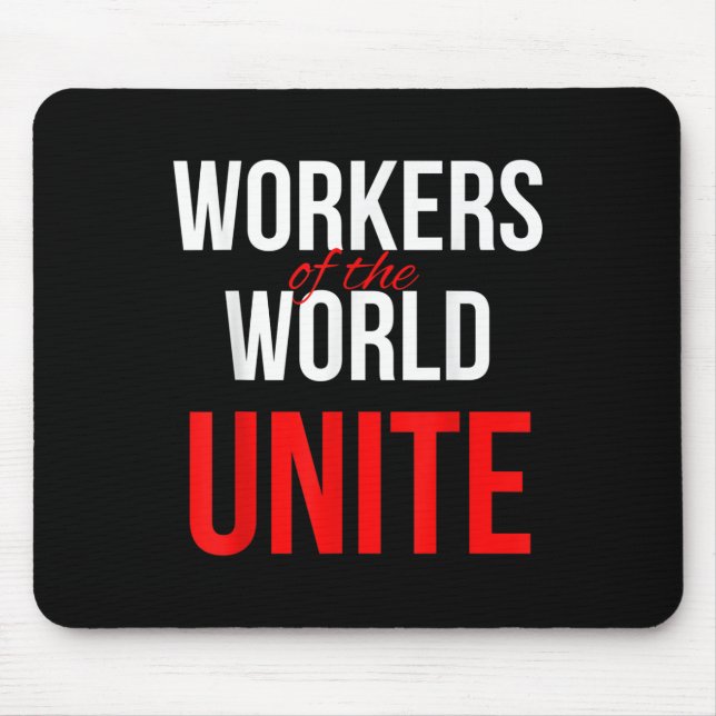 Workers Of The World Unite  Mouse Pad (Front)