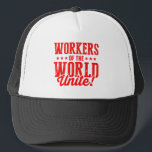 Workers of the World UNITE! Trucker Hat<br><div class="desc">In the words of Karl Marx,  UNITE!</div>