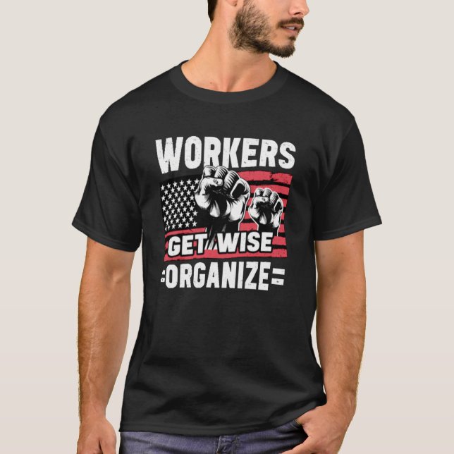 Workers Organise! T-Shirt (Front)