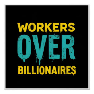 Workers Over Billionaires – Bold Activist Statemen Poster