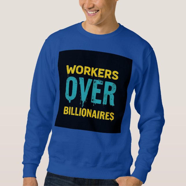 Workers Over Billionaires: Power to the People HD Sweatshirt (Front)