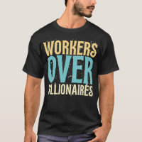 Workers Over Billionaires - Retro Funny Saying