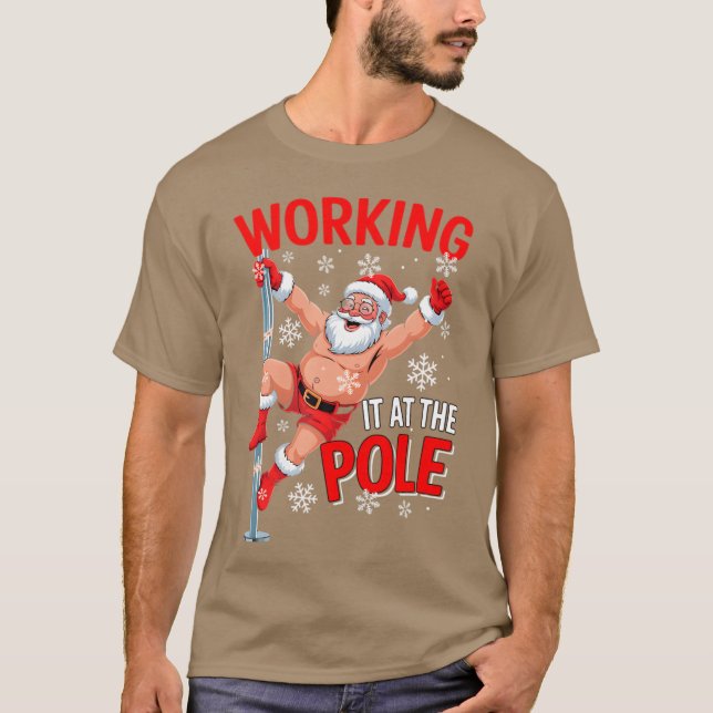 Working At Pole Santa Dancing Joke Dirty - print T-Shirt (Front)