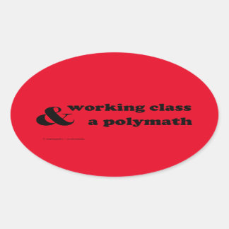 “Working class & a polymath” Oval Sticker