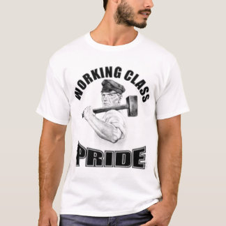 WORKING CLASS PRIDE T-Shirt