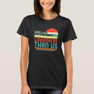 Working Cottagecore Good Luck Finding Better Cowor T-Shirt