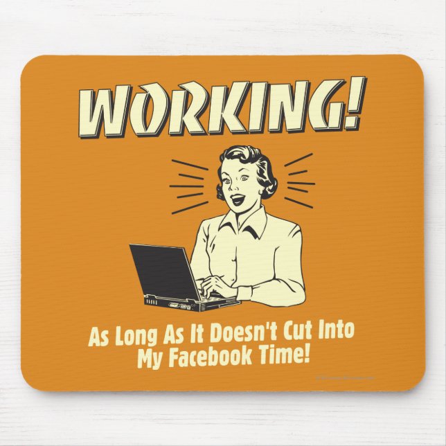 Working: Cut into Facebook Time Mouse Pad (Front)