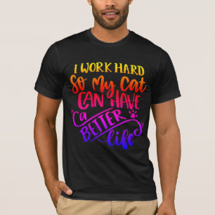 Working for my cat T-Shirt