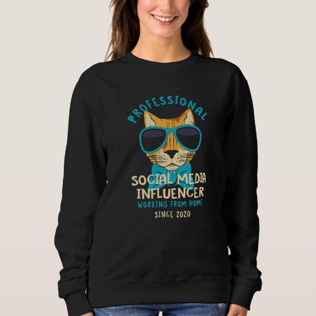 Working From Home Social Media Influencer Content  Sweatshirt (Front)