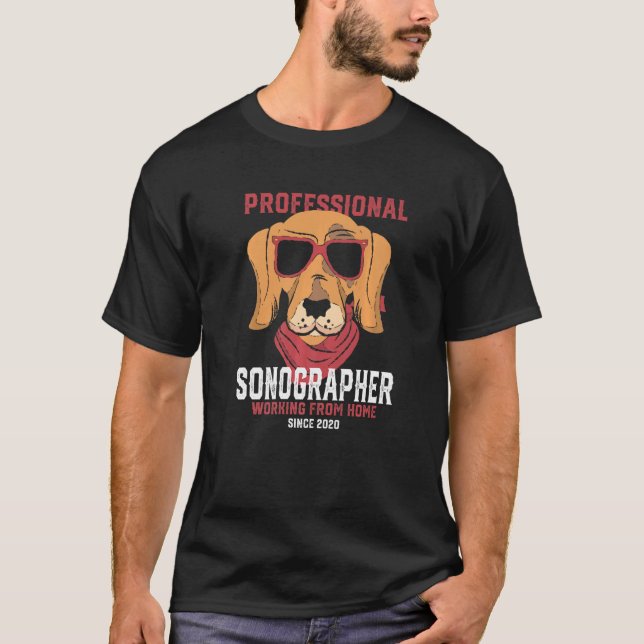 Working From Home Sonographer Ultrasound Tech Dog T-Shirt (Front)