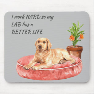 Working Hard for My Labrador Retriever Mouse Pad