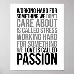 Working Hard For Something We Love Poster