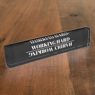 Working Hard Hardly Working Funny Office  Nameplate