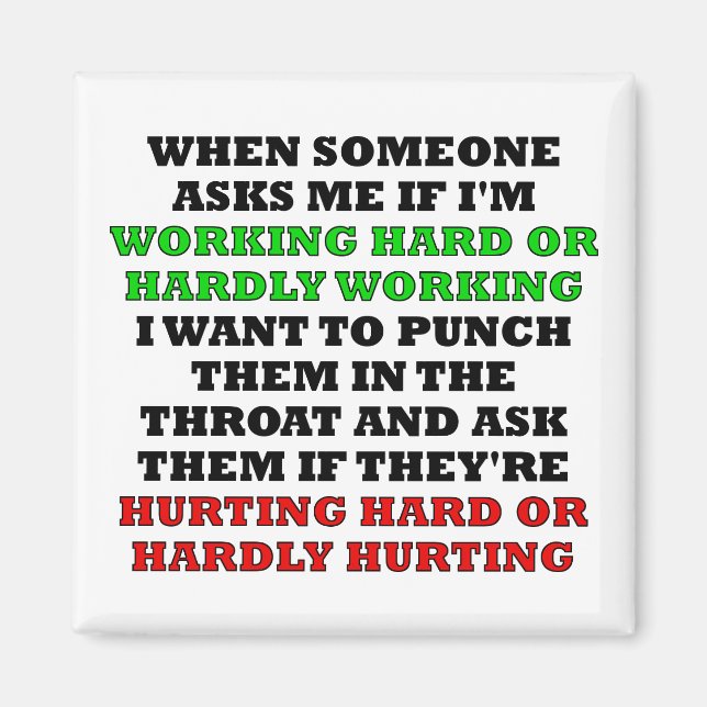 Working Hard Or Hardly Working Funny Fridge Magnet (Front)