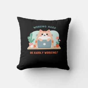 Working Hard Or Hardly Working Funny Meme Cushion