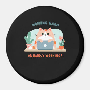 Working Hard Or Hardly Working Funny Meme Magnet