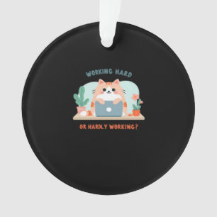 Working Hard Or Hardly Working Funny Meme Ornament
