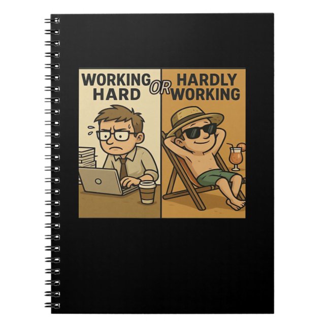 Working Hard Or Hardly Working Funny Quote Notebook (Front)