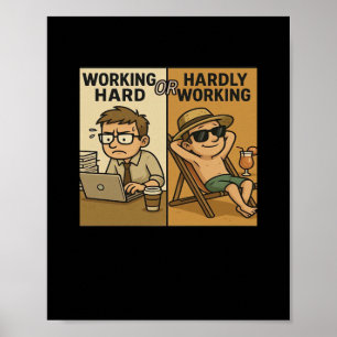 Working Hard Or Hardly Working Funny Quote Poster
