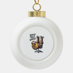 Working Hard or Hardly Working Sloth Ceramic Ball Christmas Ornament