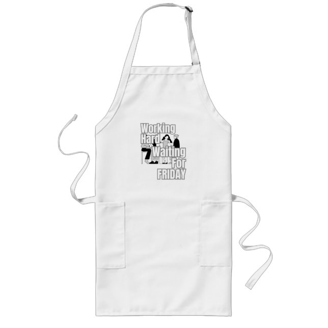 Working Hard Waiting 4 Friday – Office Work Humor Long Apron (Front)