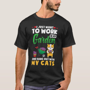 Working In My Garden And Hang Out With My Cat T-Shirt