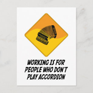 Working Is For People Who Don't Play Accordion Postcard