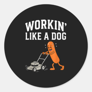 Working like a dog - dad humour fathers day classic round sticker