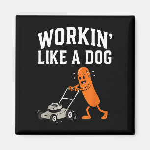 Working like a dog - dad humour fathers day magnet