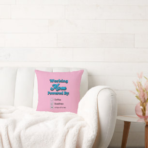 Working Mom Powered By:Coffee Deadlines A nap hope Cushion
