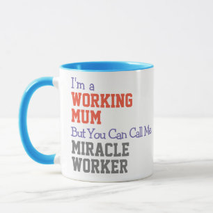 Working Mum Miracle Worker Mug