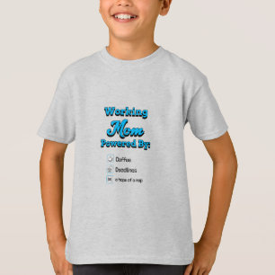 Working Mum Powered By:Coffee Deadlines A nap hope T-Shirt