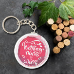 Working Nine to Wine Key Ring<br><div class="desc">Round button keychain features fun text "Working Nine to Wine" on a red wine stain. Keychains make memorable gifts for family and friends or create for yourself.</div>