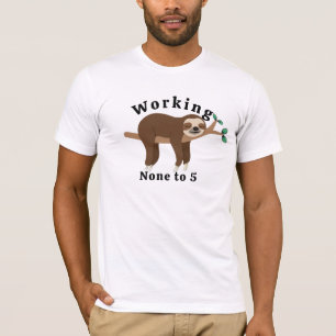 Working None To 5 Sloth Tee - Funny Retirement