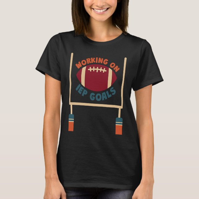 Working on IEP Goals School Psychologist Football T-Shirt (Front)