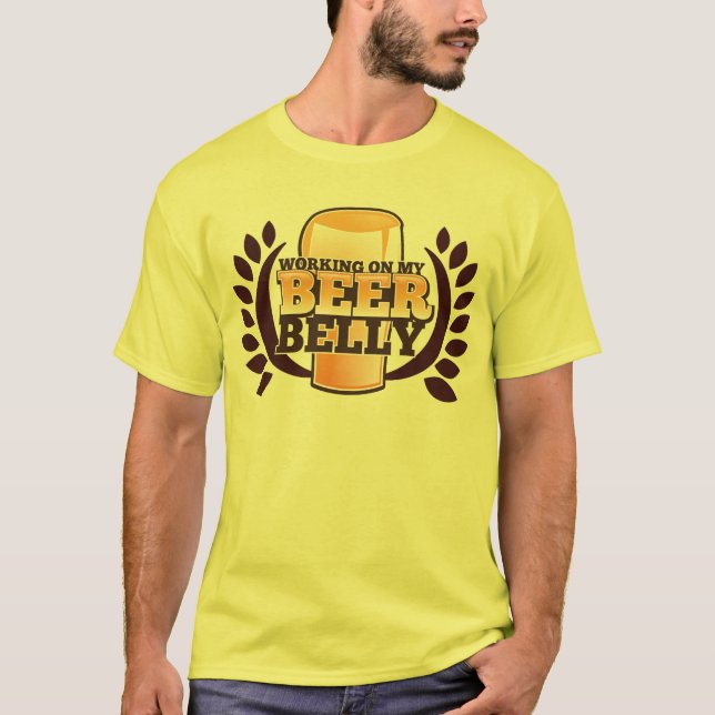 WORKING ON MY BEER BELLY design T-Shirt (Front)