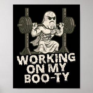 Working On My Boo-ty Funny Halloween Muscular Ghos Poster