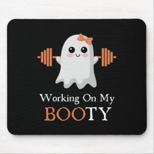 Working On My Booty Boo-Ty Funny Halloween Gym Gho Mouse Pad