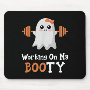Working On My Booty Boo-Ty Funny Halloween Gym Gho Mouse Pad