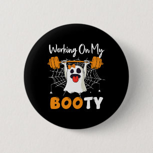 Working On My Booty Ghost Boo Gym Halloween Funny 6 Cm Round Badge